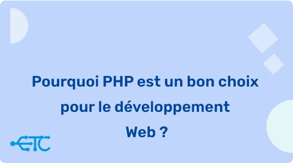 Pourquoi PHP est un bon choix pour le développement Web ?