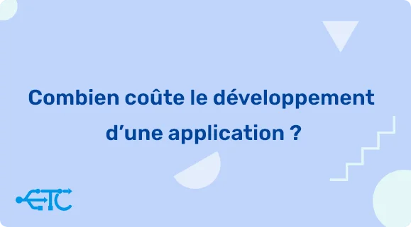 Combien coûte le développement d’une application ?