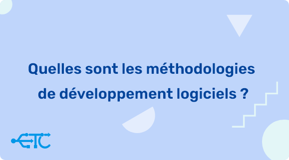 Quelles sont les méthodologies de développement logiciels ?