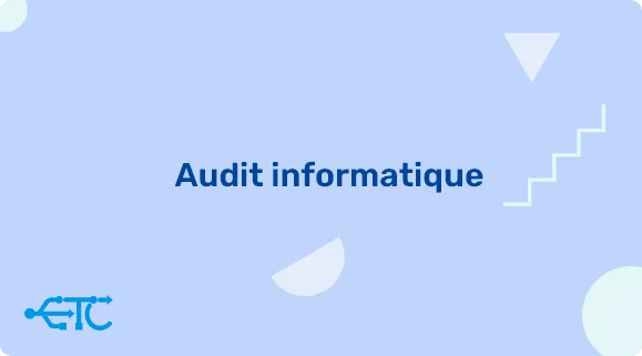 L’audit informatique : enjeux, processus et bénéfices pour les entreprises