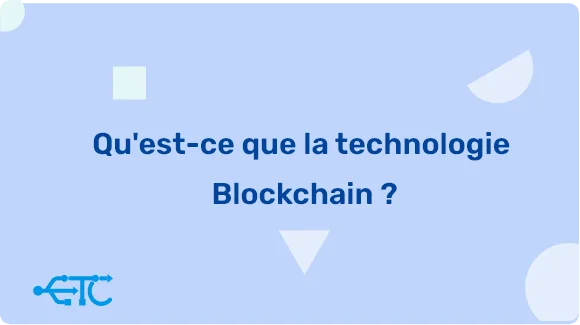 Tout savoir sur la technologie Blockchain