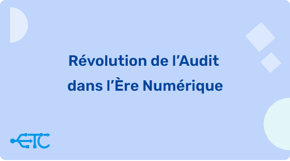 Révolution de l’Audit dans l’Ère Numérique : Exploration Approfondie de l’Audit Continu, en Nuage et Agile