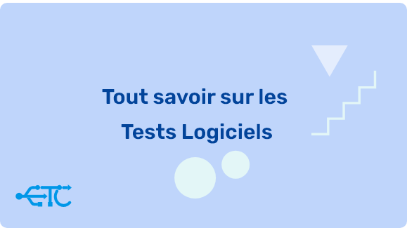 Tout Savoir sur les Tests Logiciels