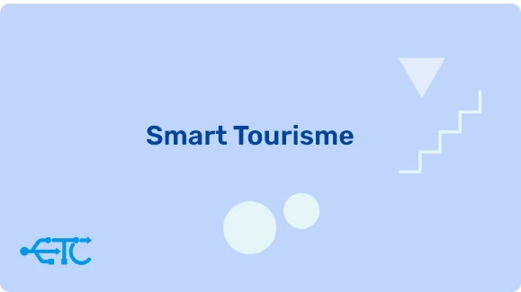 Smart tourisme : 5 Services Informatiques Révolutionnaires!