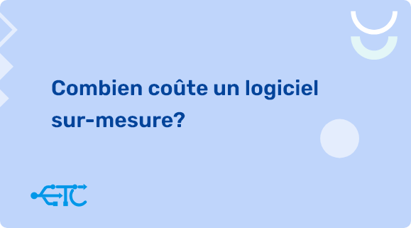 Combien coûte un logiciel sur-mesure?