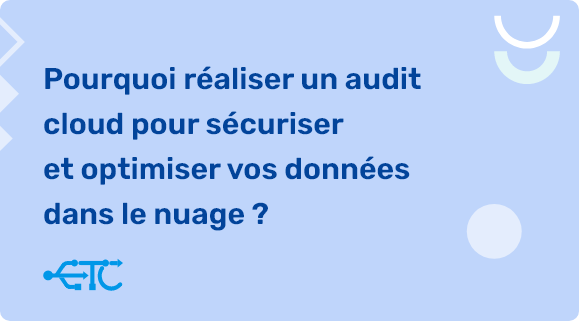 Audit Cloud : Sécurisez et Optimisez vos Données dans le Nuage