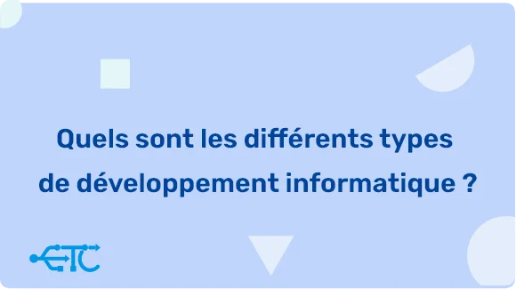 Quels sont les différents types de développement informatique ?