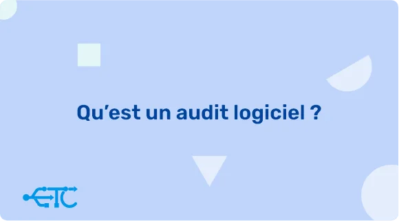 Qu’est un audit logiciel ?